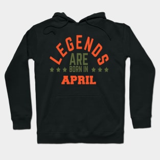 Legends Are Born in April Hoodie